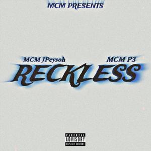 Reckless (feat. MCM JPeysoh) [Explicit]