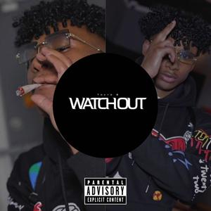 Watch Out (Explicit)