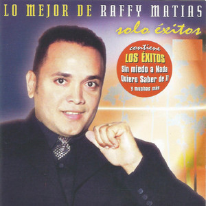 Lo Mejor de Raffy Matías