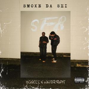 SMOKE DA SHI (feat. Waterfront) [Explicit]