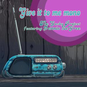 Give It To Me Mono(feat. Dennis LeGree)