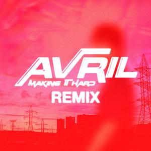 Avril (Making it Hard) (Logan Are Remix)