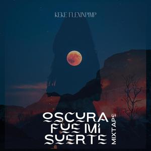 Oscura Fue Mi Suerte (Explicit)