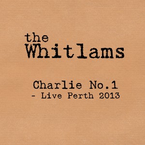 Charlie No.1 - Live Perth 2013