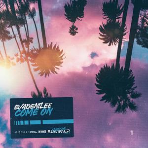 Come On (feat. Evadentlee) [From Slept On Summer Vol. 2]