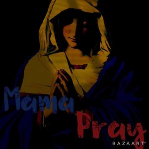 mama pray (Explicit)