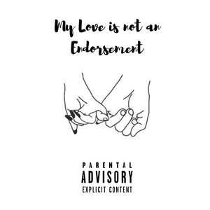 My Love is Not An Endorsement