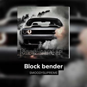 Block Bender (feat. Big shizz) (Explicit)