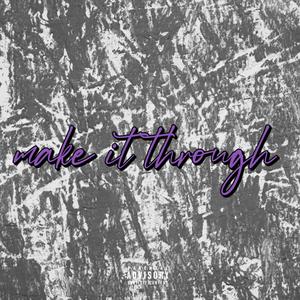 Make it Through (feat. Morally Rich Jake) (Explicit)