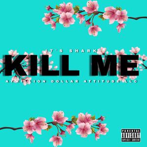 KILL ME (Explicit)