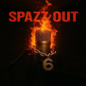 Spazz Out (Explicit)