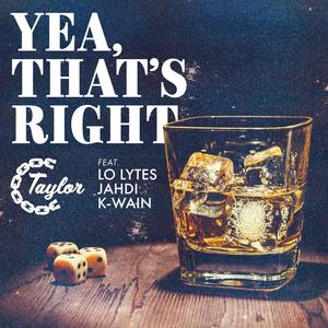 Yea, That's Right(feat. Lo Lytes, Jahdi & K-Wain) (Explicit)