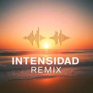 INTENSIDAD (DEEP HOUSE REMIX)