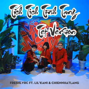 Tích Tịch Tình Tang (feat. Lil' Kani & Chiennhatlang) (Tet Version)