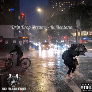 Drip Drop Dreams (Explicit)