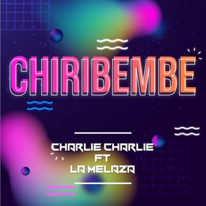 Chiribembe (Explicit)