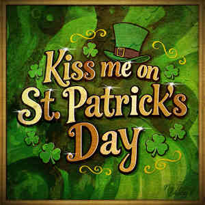 Kiss Me On St. Patrick's Day