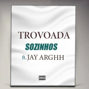 Sozinhos (feat. Jay Argh) [Explicit]