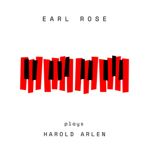 Earl Rose Plays Harold Arlen