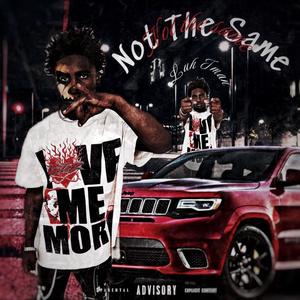 Not The Same (Explicit)