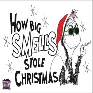 How Big Smells Stole Christmas! (Explicit)