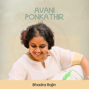 Bhadra Rajin - Avani Ponkathir
