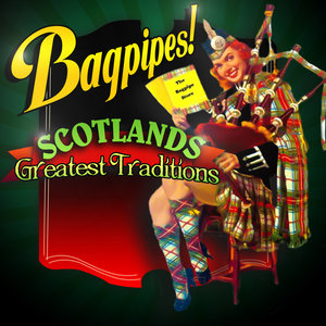 Bagpipes! Scotland's Greatest Traditions