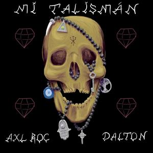Mi Talisman (con Axl Roc) (Explicit)