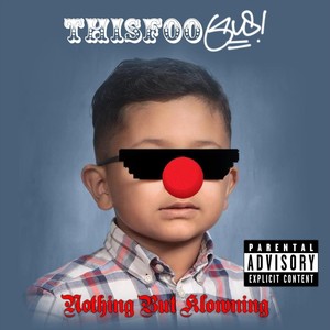 Nothing But Klowning (Explicit)