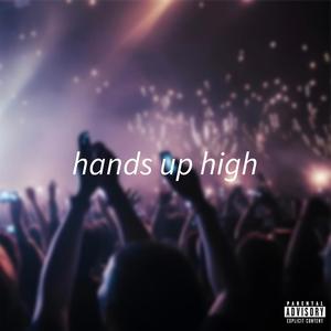 Hands Up High (Explicit)