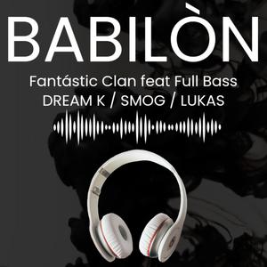Babilòn (feat. Full Bass, Dreams K & Lukas)