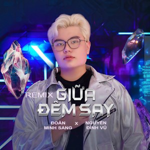 Giữa Đêm Say (Remix)
