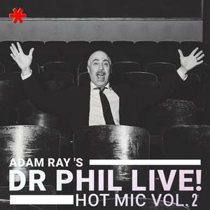 Hot Mic: Dr Phil LIVE! Vol 2 (Explicit)