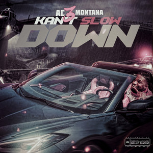 Kan't Slow Down (Explicit)