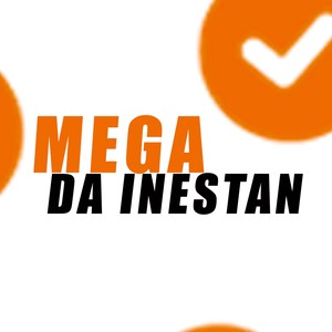 MEGA DA INESTAN (Explicit)