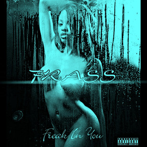 Frass - Freak in You (Explicit)