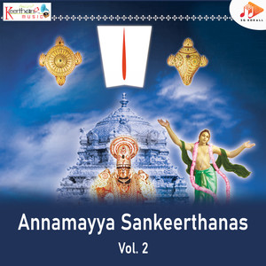 Annamayya Sankeerthanas Vol. 2