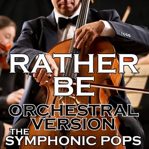 Rather Be (Orchestral Version)