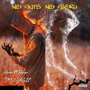 NO GUTS NO GLORY (with Triiga611) (Explicit)