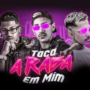 Taca a Raba em Mim