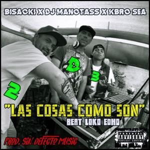 LAS COSAS COMO SON (feat. Kbro Sea & Dj Manotass) [Explicit]