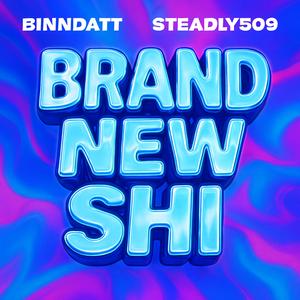 Brand new shi (feat. Steadly509) (Explicit)