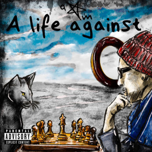 A Life Against (Explicit)