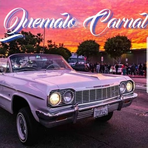 Quemalo Carnal (2021 Remasterizado) [Explicit]