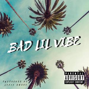 Bad Lil Vibe (feat. Lexie Chase) [Explicit]