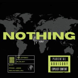 Nothing Is Over (Explicit)