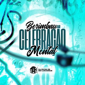 BERIMBAU CELEBRAÇÃO MENTAL (Explicit)