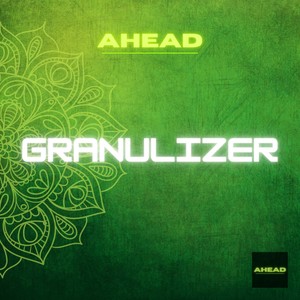 Ahead - Granulizer