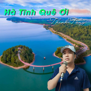 Hà Tĩnh Quê Ơi