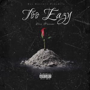 Too Eazy (Explicit)